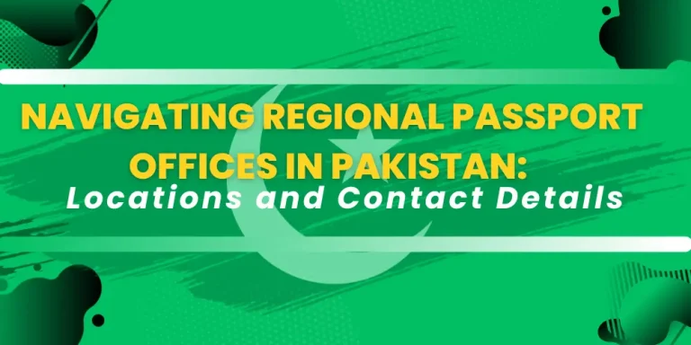 Regional Passport Offices in Pakistan: Locations and Contact Details